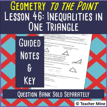 Preview of Geometry to the Point - Lesson 46 Notes - Inequalities in One Triangle
