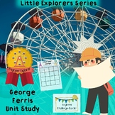 George Ferris - Little Explorers Series - Homeschool, Unit Study, STEM, Engineer
