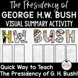 George H.W. Bush Activity Visual Summary Quick Way to cover Bush!