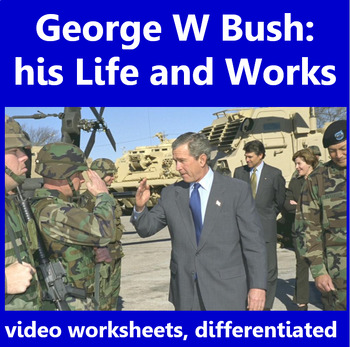 Preview of George W Bush: Life and works. Video worksheets, differentiated.