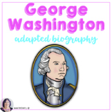 George Washington Adapted Biography for Presidents Day