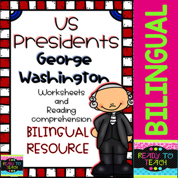 Preview of George Washington - American Presidents - Worksheets and Readings - Bilingual