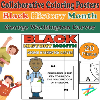 George Washington Carver Black History Month Collaborative Coloring Poster