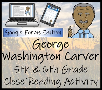 Preview of George Washington Carver Close Reading Activity Digital & Print 5th & 6th Grade