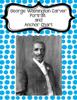 George Washington Carver Portrait and Anchor Chart Poster - Famous ...