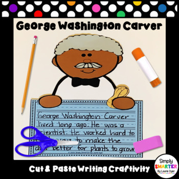 Preview of George Washington Carver Writing Cut and Paste Craftivity