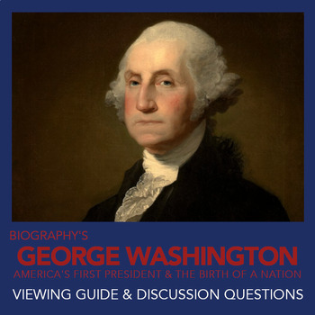 Preview of George Washington Documentary - First President - Viewing Guide & Discussion Qs