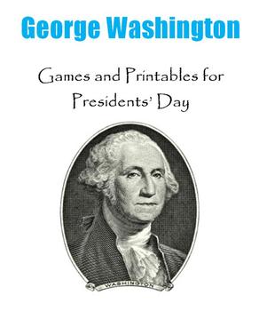 Preview of George Washington - Games and Printables for Presidents' Day