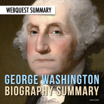 Preview of George Washington: Graphic Organizer Webquest Research Summary Activity