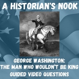 George Washington: The Man Who Wouldn’t Be King Guided Vid