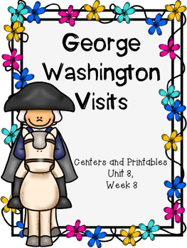 Preview of George Washington Visits, Centers and Printables, Kindergarten Unit 3, Week 3