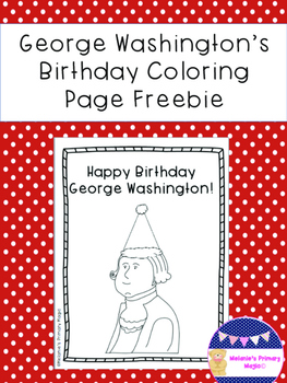 George Washington Birthday Coloring Page Freebie Melanie Pages