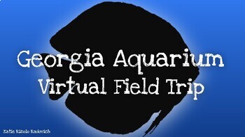 Preview of Georgia Aquarium Virtual Field Trip - Atlanta, Georgia