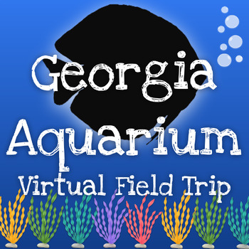 Preview of Georgia Aquarium Virtual Field Trip - Atlanta, Georgia