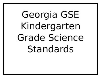 Preview of Georgia GSE Kindergarten Grade Science Standards