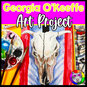 Preview of Georgia O'Keeffe Art Lesson Plan, Cow Skull Artwork for 6th, 7th, 8th, 9th Grade