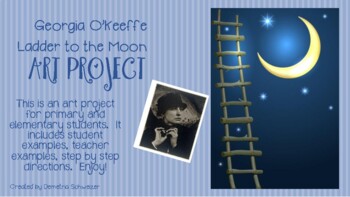 Preview of Georgia O'Keeffe Ladder to the Moon Art Project/PowerPoint Presentation -PDF
