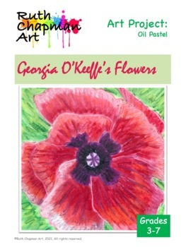 Preview of Georgia O'Keeffe's Flowers: Art Lesson in Oil Pastel For Grades 3-7