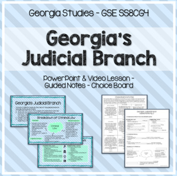 Preview of Georgia's Judicial Branch Lesson - GSE SS8CG4 - Video, notes, and choice board
