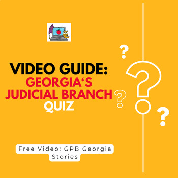 Preview of Georgia's Judicial Branch Video Link & Quiz, GPB ~ PBS Georgia Stories SS8CG4