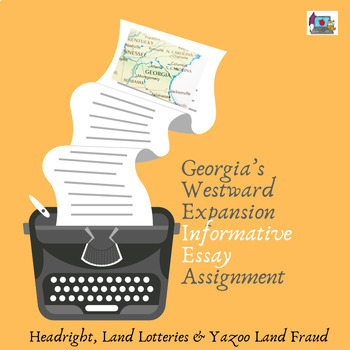 Preview of Georgia's Westard Expansion Informational Essay Assignment~SS8H4 No Prep!