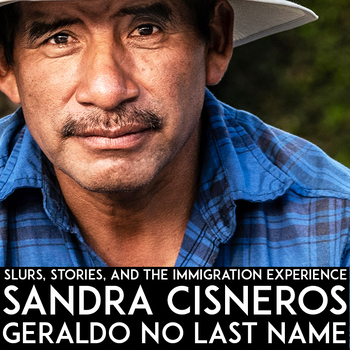 Preview of Geraldo No Last Name by Sandra Cisneros: Slurs, Stories, & Immigration