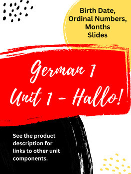 Preview of German 1 Unit 1 Slides - Hallo! Birth date, Monate, ordinal numbers, Geburtstag