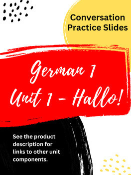 Preview of German 1 Unit 1 Slides - Hallo! Conversation PRACTICE, sprechen, Gespräch