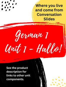 Preview of German 1 Unit 1 Slides - Hallo! Wo wohnst du? Woher kommst du? CONVERSATION