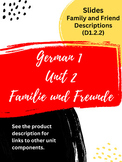 German 1 Unit 2 Slides - Familie und Freunde! Family and F