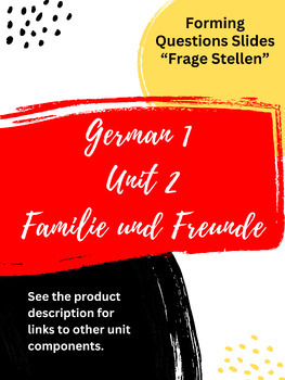 Preview of German 1 Unit 2 Slides - Familie und Freunde! Forming questions, Frage stellen