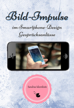 Preview of German / Deutsch - 35 Bildimpulse als Gesprächsanlass iPhone/ Smartphone