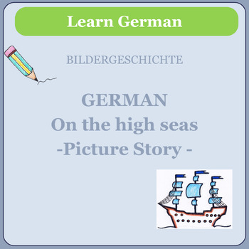 Preview of Learn German: Prepare picture story On the high seas - Bildergeschichten