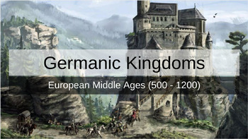 Preview of Germanic Kingdoms - European Middle Ages (500 - 1200)