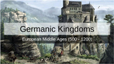 Germanic Kingdoms - European Middle Ages (500 - 1200)
