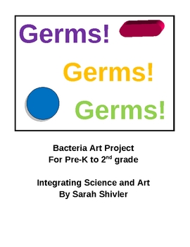 Preview of Germs! Bacteria!  Integrating Science and Art