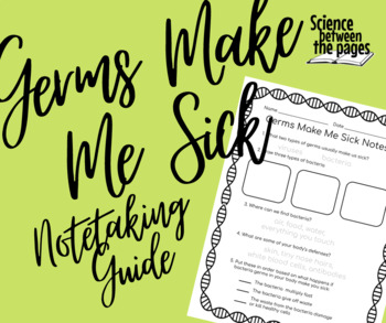 Preview of Germs Make Me Sick Notetaking Guide (with scaffolded handwriting for responses)