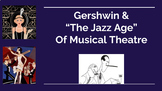 Gershwin & The Jazz Age of Musical Theatre: Google Slides 