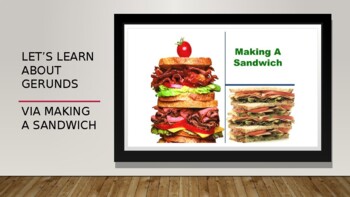 Preview of Gerunds via making a sandwich - ESL - PowerPoint lesson plan