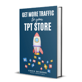 Get More Traffic to your TpT Store - ebook