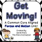 Get Moving!  A Common Core Aligned Forces and Motion Unit