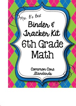 Preview of Get Organized!  6th Grade Common Core Math Binder & Tracker - Editable Pages!