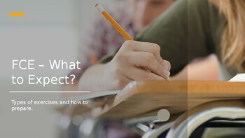 Preview of Get Ready for FCE - What to Expect at the Exam? (Powerpoint Presentation)