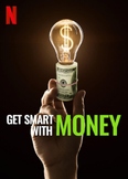 Preview of Get Smart with Money - Netflix Film - Movie Guide - Financial education