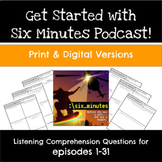 Get Started with the Six Minutes Podcast, Questions for Episodes 1-31