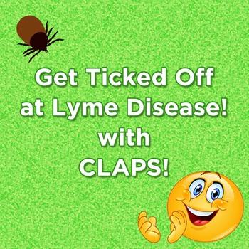 Preview of Get Ticked Off at Lyme Disease! with CLAPS! Tick Safe Program
