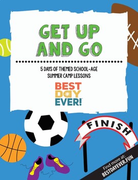 Preview of Get Up and Go School-Age Summer Camp Lesson Plan