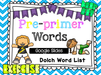 Preview of Get Up and Move Pre-Primer Words Google Slides Distance Learning