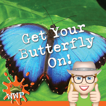 Preview of Get Your Butterfly On! S2-Ep #4 of Nature Just Got Real! podcast for kids