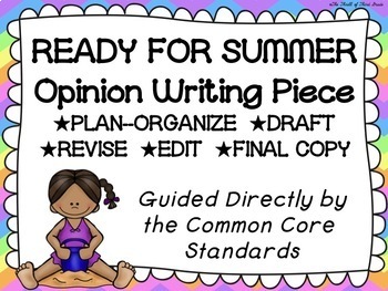 Preview of Getting Ready for Summer Opinion Writing Piece Pack--Common Core Aligned